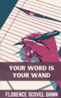 Image for Your Word Is Your Wand - Florence Scovel Shinn