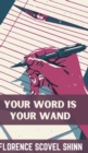 Image for Your Word Is Your Wand - Florence Scovel Shinn