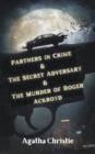 Image for Partners in Crime &amp; The Secret Adversary &amp; The Murder of Roger Ackroyd