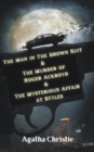 Image for The Man in The Brown Suit &amp; The Murder of Roger Ackroyd &amp;The Mysterious Affair at Styles
