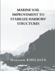 Image for Marine soil improvement To Stabilize Harbors&#39; structures