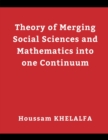Image for Theory of Merging Social sciences and Mathematics into one continuum