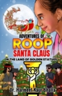 Image for Adventures of Roopsanta Claus in the Land of Golden Statues