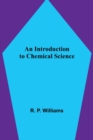 Image for An Introduction to Chemical Science