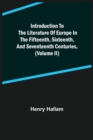 Image for Introduction to the Literature of Europe in the Fifteenth, Sixteenth, and Seventeenth Centuries, (Volume II)