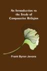 Image for An Introduction to the Study of Comparative Religion