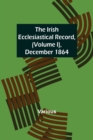 Image for The Irish Ecclesiastical Record, (Volume I), December 1864