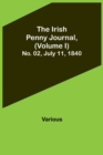Image for The Irish Penny Journal, (Volume I) No. 02, July 11, 1840
