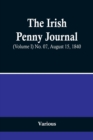Image for The Irish Penny Journal, (Volume I) No. 07, August 15, 1840