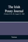 Image for The Irish Penny Journal, (Volume I) No. 08, August 22, 1840