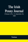 Image for The Irish Penny Journal, (Volume I) No. 13, September 26, 1840