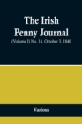 Image for The Irish Penny Journal, (Volume I) No. 14, October 3, 1840