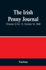 Image for The Irish Penny Journal, (Volume I) No. 15, October 10, 1840