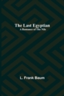 Image for The Last Egyptian : A Romance of the Nile