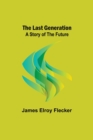 Image for The Last Generation : A Story of the Future