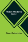 Image for The Last of the Barons Volume I