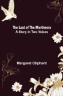 Image for The Last of the Mortimers : A Story in Two Voices