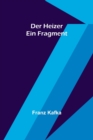 Image for Der Heizer : Ein Fragment