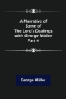 Image for A Narrative of Some of the Lord&#39;s Dealings with George Muller. Part 4