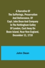 Image for A narrative of the sufferings, preservation and deliverance, of Capt. John Dean and company in the Nottingham galley of London, cast away on Boon-Island, near New England, December 11, 1710