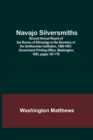 Image for Navajo Silversmiths; Second Annual Report of the Bureau of Ethnology to the Secretary of the Smithsonian Institution, 1880-1881, Government Printing Office, Washington, 1883, pages 167-178