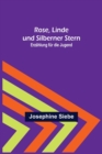 Image for Rose, Linde und Silberner Stern : Erzahlung fur die Jugend