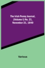 Image for The Irish Penny Journal, (Volume I) No. 21, November 21, 1840