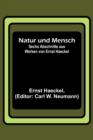 Image for Natur und Mensch; Sechs Abschnitte aus Werken von Ernst Haeckel