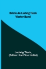Image for Briefe an Ludwig Tieck; Vierter Band