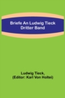 Image for Briefe an Ludwig Tieck; Dritter Band