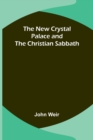 Image for The New Crystal Palace and the Christian Sabbath