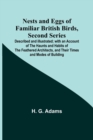 Image for Nests and Eggs of Familiar British Birds, Second Series; Described and Illustrated; with an Account of the Haunts and Habits of the Feathered Architects, and their Times and Modes of Building