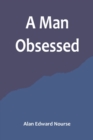 Image for A Man Obsessed