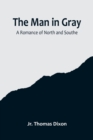 Image for The Man in Gray : A Romance of North and South