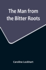 Image for The Man from the Bitter Roots