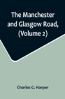 Image for The Manchester and Glasgow Road, (Volume 2); This Way to Gretna Green
