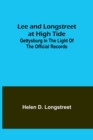 Image for Lee and Longstreet at High Tide : Gettysburg in the Light of the Official Records