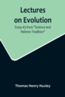 Image for Lectures on Evolution; Essay #3 from Science and Hebrew Tradition