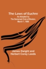 Image for The Laws of Euchre; As adopted by the Somerset Club of Boston, March 1, 1888