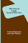 Image for The Laws of Candy; Beaumont &amp; Fletcher&#39;s Works