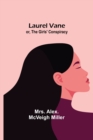 Image for Laurel Vane; or, The Girls&#39; Conspiracy