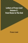 Image for Letters of Franz Liszt Volume II, from Rome to the End