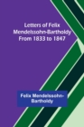Image for Letters of Felix Mendelssohn-Bartholdy from 1833 to 1847