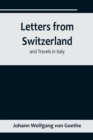 Image for Letters from Switzerland and Travels in Italy