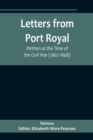 Image for Letters from Port Royal; Written at the Time of the Civil War (1862-1868)