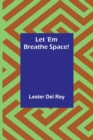 Image for Let &#39;Em Breathe Space!