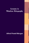 Image for Lessons in Wireless Telegraphy