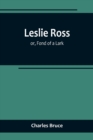 Image for Leslie Ross; or, Fond of a Lark