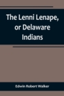 Image for The Lenni Lenape, or Delaware Indians