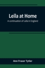 Image for Leila at Home; a continuation of Leila in England